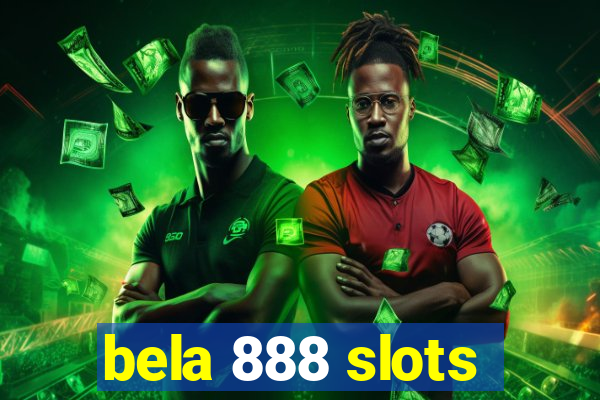 bela 888 slots